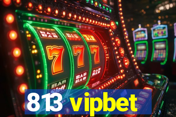 813 vipbet